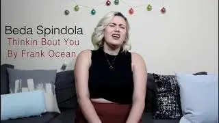 Beda Spindola - Thinkin Bout You - Frank Ocean Cover