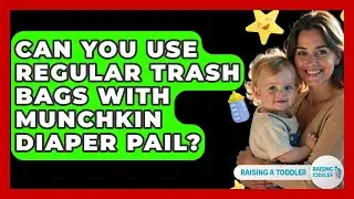 Can You Use Regular Trash Bags With Munchkin Diaper Pail? - Raising A Toddler