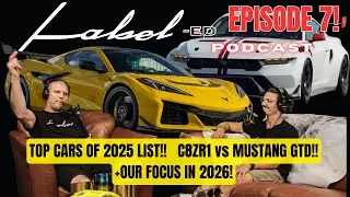 Label-ED Podcast! 2025 WRAP UP CHAT!! TOP CARS of 2025!! OUR BEST MOMENTS, 2026 Additions + GROWTH!