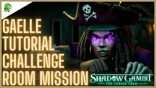 Shadow Gambit The Cursed Crew Gaelle Tutorial Challenge Room Mission
