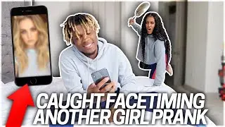 CAUGHT ON FACETIME WITH ANOTHER GIRL PRANK ON GIRLFRIEND!!!
