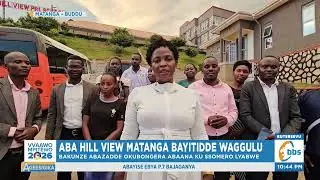 Abayizi ba Hill View Bayitidde mu Ddaala Lisooka , Bakunze Abazadde Okubongera Abaana.#Gambuuze