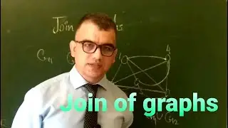 Graph theory: Video 26. Join of graphs