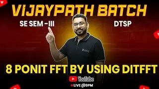 8-Point FFT Using DIT-FFT | DTSP Lecture | Vijaypath Batch | Ajit More Sir | RKDEMY