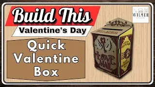 Last-Minute Laser-Engraved Valentine&rsquo;s Card Box | DIY Project