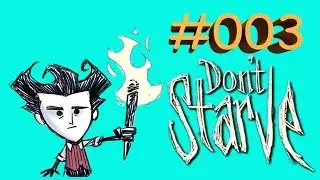 Let's Fun-Play Don't Starve #003 Burn baby Burn!!! (by ChrispyTheBird)