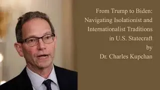 From Trump to Biden: Navigating Isolationist and Internationalist Traditions in U S  Statecraft