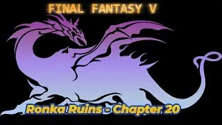 Ronka Ruins - Chapter 20 - FINAL FANTASY V - Guide - Walkthrough - No Commentary