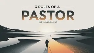 3 Roles Of A Pastor