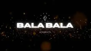 Bala Bala Afro Beat | Afrobeat Type Beat | 2026