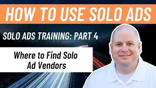 How to Use Solo Ads: Solo Ads Training - Part 4: Where to Find Solo Ad Vendors