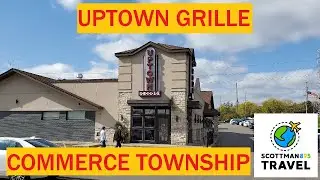 Uptown Grille - Commerce Township, Michigan | Scottman895 Travel Delights