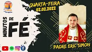 MINUTOS DE F&Eacute; - 02/02/2022 (Quarta-Feira) Pe. Eric Simon . #Evangelho #Frase do dia #Ben&ccedil;&atilde;o do dia