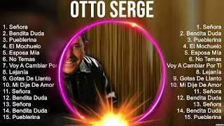 O t t o S e r g e 2023 ~ Best Songs, Greatest Hits, Full Album
