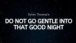 Do not go gentle into that good night by Dylan Thomas. Madras University/ Pg trb /NET / TET 