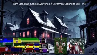 Team Megatrain Scares Everyone on Christmas/Grounded Big Time (2024 Christmas Special)