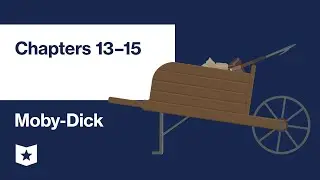 Moby-Dick by Herman Melville | Chapters 13&ndash;15