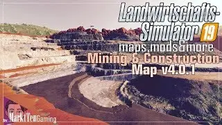 LS 19 - MAPS, MODS & MORE [#33] Mining & Construction Economy Map v0.4.1
