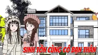 CÙNG CÔ BẠN THÂN TRÚ ẨN TRONG BIỆT THỰ NHÌN GIA ĐÌNH THIÊN VỊ BỊ  CHẾT CÓNG [FULL] TIỂU CA KINH DỊ