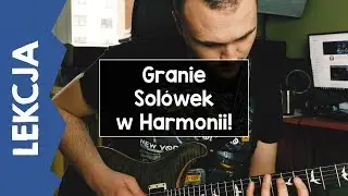 [LEKCJA] Granie po akordach - solówki w harmonii! Improwizacja!