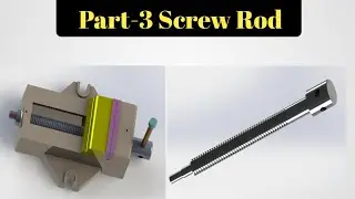 Solidwork Tutorial 😊|Part modelling |Benchvice assembly |Part-3 Screw rod |#Solidwork #Benchvise