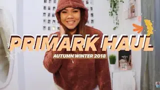 PRIMARK TRY ON HAUL AUTUMN WINTER 2018 | jaszelfrances | teddy coat borg jumper joggers knits