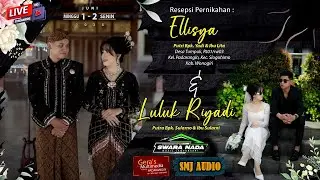 🔴📡 #2 LIVE RESEPSI PERNIKAHAN ELLISYA & LULUK | SWARA NADA | SMJ AUDIO | GVS MULTIMEDIA