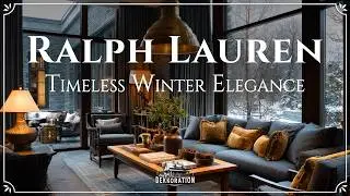 Timeless Winter Luxury Home D&eacute;cor | Ralph Lauren Inspired Classic Interior Design