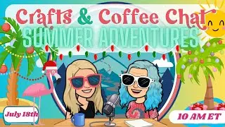 Crafts & Coffee Chat- Christmas in July!🎄