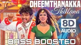 Dheemthanakka Thillana - Villu I bassbossted I 8d audio 🎧 