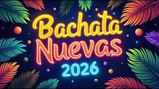 Bachata Nueva 2026 🎶 Modern Bachata Love Songs Collection