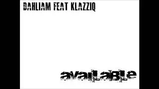 Dahliam Feat. Klazziq - Available