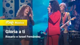 Israel Fernández y Rosario – “Gloria a ti” (Especial Rosario 