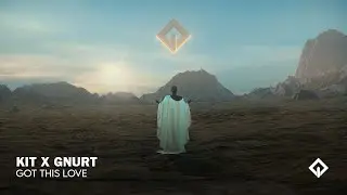KIT x Gnurt - Got This Love | RioX Release