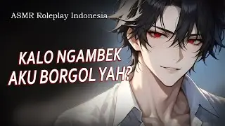 [ASMR] Roleplay Indonesia SAYANG KALO NGAMBEK AKU BORGOL YA? || Revan Valentine