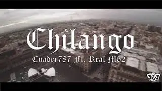 Cuader787 Ft. Real Mc&rsquo; 62 - Chilango