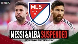 Lionel Messi & Jordi Alba SUSPENDED 1 match due to missing MLS All-Star Match | Scoreline