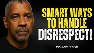 Handle Disrespect Like a Boss &mdash; 8 Smart Power Moves | Denzel Washington