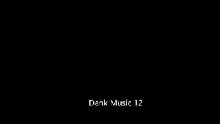 Dank Music 12