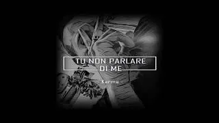Karma - Tu non parlare di me (Official Video Lyrics)