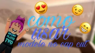 como usar modelo no capcut (dicas para iniciantes)