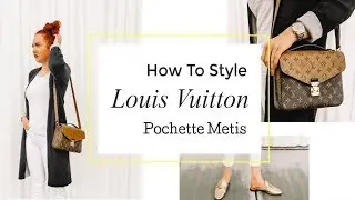 Louis Vuitton Pochette Metis // How To Style