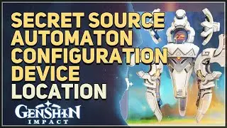 Secret Source Automaton Configuration Device Location Genshin Impact