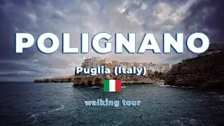 27 - Polignano a Mare - Puglia (Italy) Walking Tour