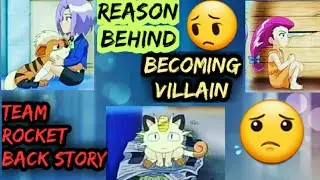 Team Rocket Back Story and reason behind joining team Rocket...And aslo best villain...
