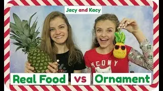 Real Food vs Ornament Challenge ~ Jacy and Kacy