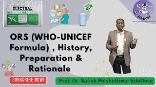ORS (WHO-UNICEF Formula) , History, Preparation & Rationale
