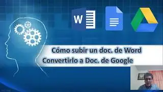 C&oacute;mo subir un documento de Word a mi Drive y trabajarlo como documento de Google