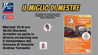 Il Miglio di Mestre: intervista ad Andrea Tomaello, Vicesindaco del Comune di Venezia 13/06/23