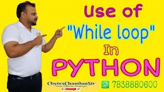 Use of while Loop in PYTHON in Hindi | Syntax of while loop | #CBytes #CbytesChandanSir #Python